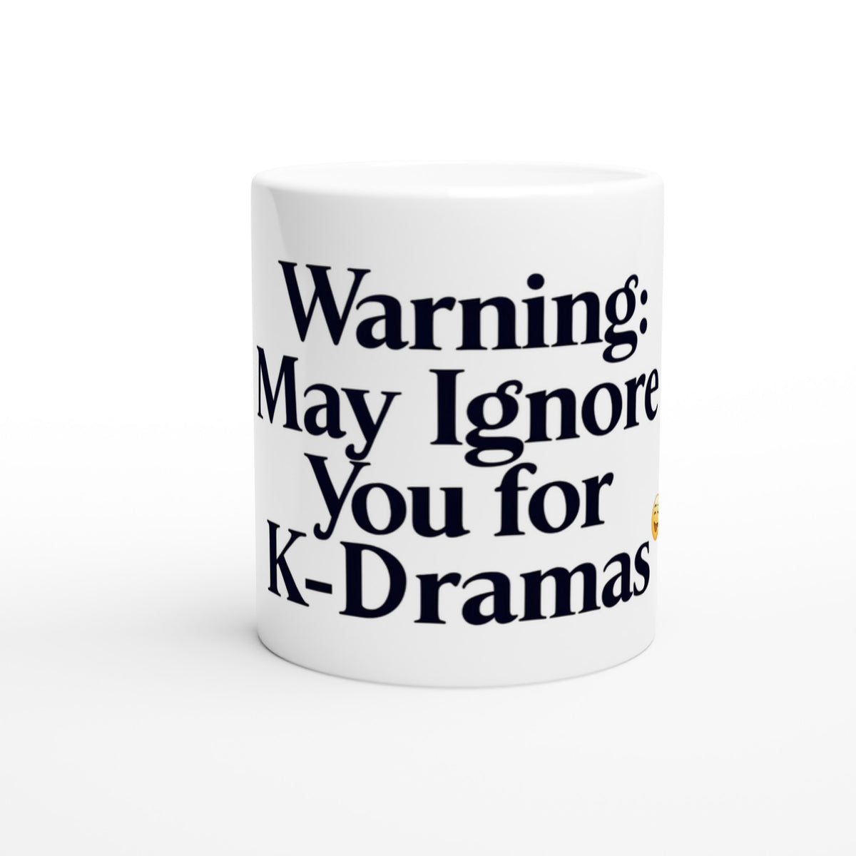 Warning: May Ignore You for K‑Dramas mug