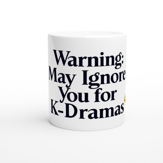 Warning: May Ignore You for K‑Dramas mug