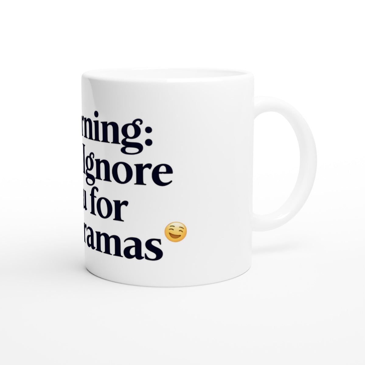 White ceramic mug with bold “Warning: May Ignore You for K‑Dramas” text