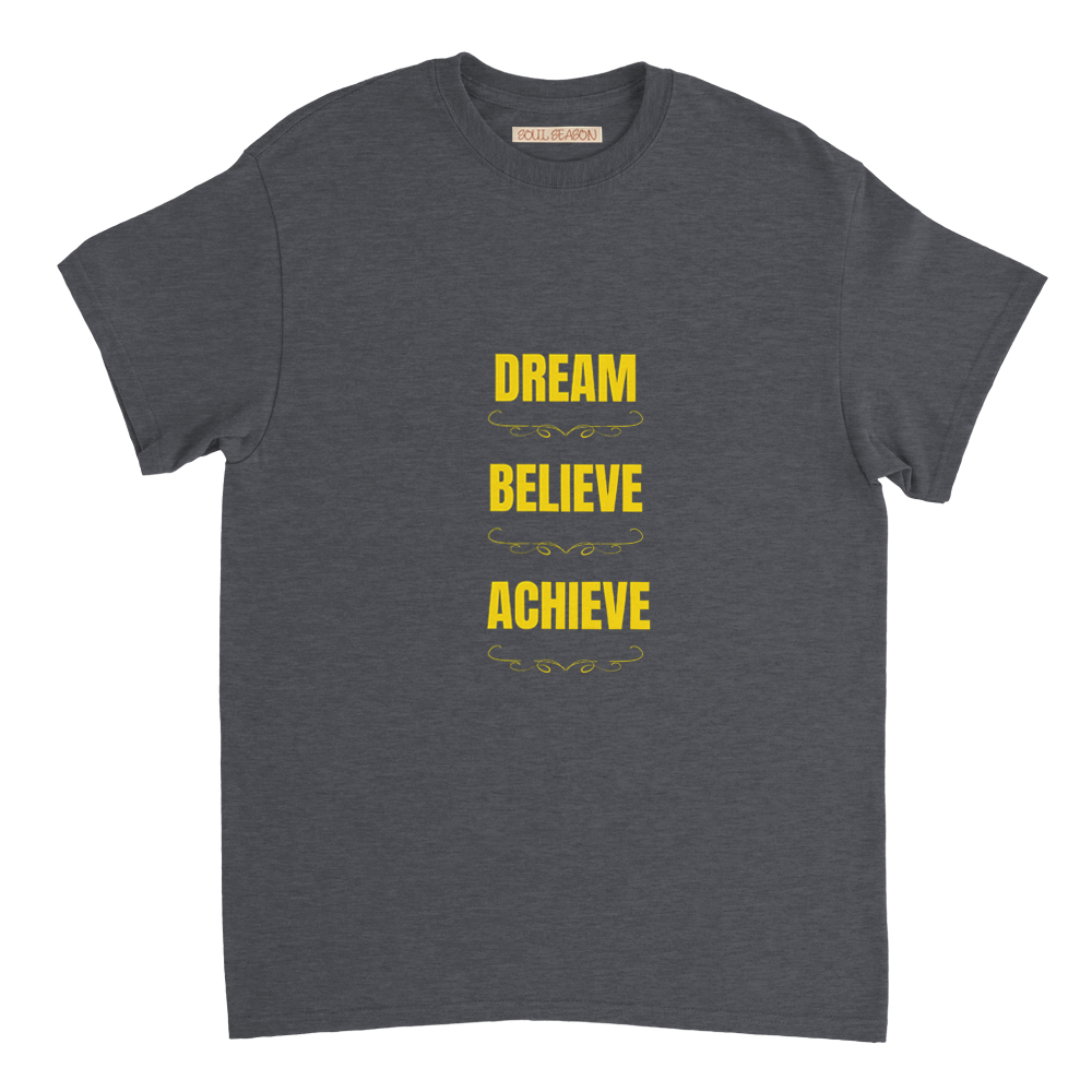 Inspirational quote shirt with Dream Believe Achieve message